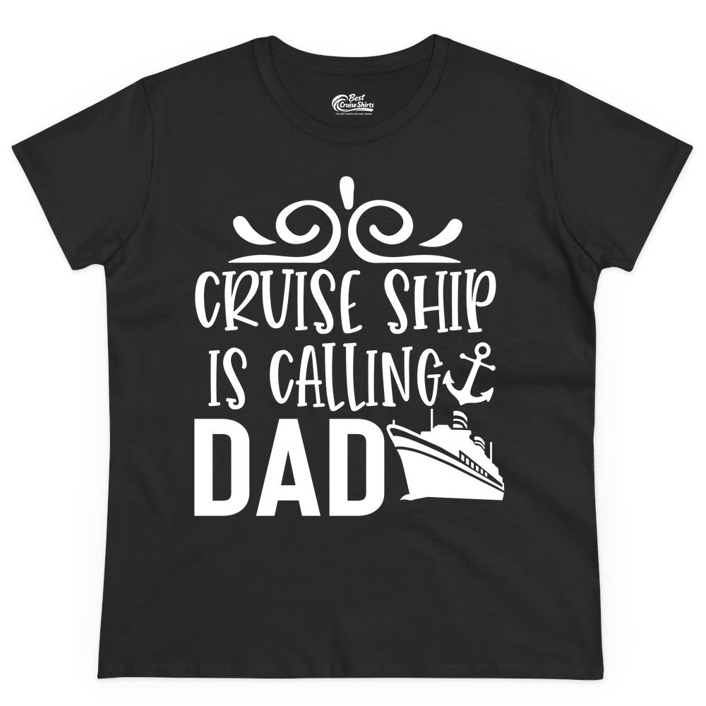 Cruise Ship Dad Shirt - Nautical Cruise Family Shirt for Dads (Ladies Tee) in Black - Cruise Ship Is Calling Dad Nautical Family Vacation Shirt