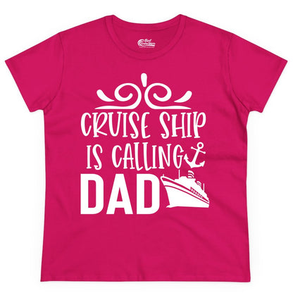 Cruise Ship Dad Shirt - Nautical Cruise Family Shirt for Dads (Ladies Tee) in Heliconia - Cruise Ship Is Calling Dad Nautical Family Vacation Shirt