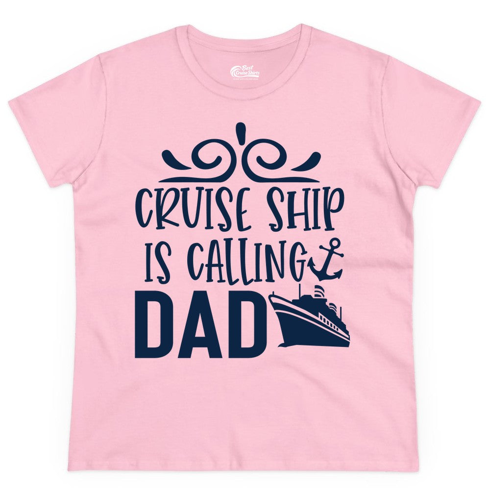 Cruise Ship Dad Shirt - Nautical Cruise Family Shirt for Dads (Ladies Tee) in Light Pink - Cruise Ship Is Calling Dad Nautical Family Vacation Shirt