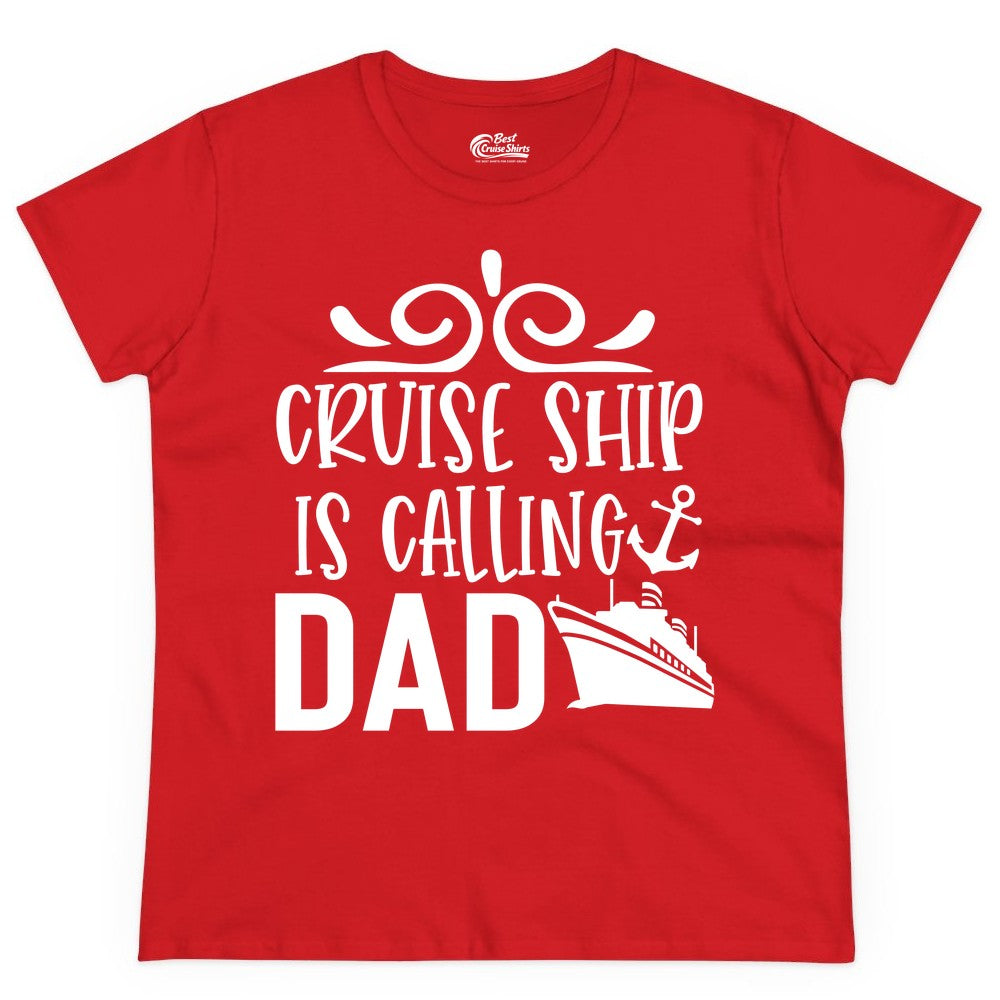 Cruise Ship Dad Shirt - Nautical Cruise Family Shirt for Dads (Ladies Tee) in Red - Cruise Ship Is Calling Dad Nautical Family Vacation Shirt