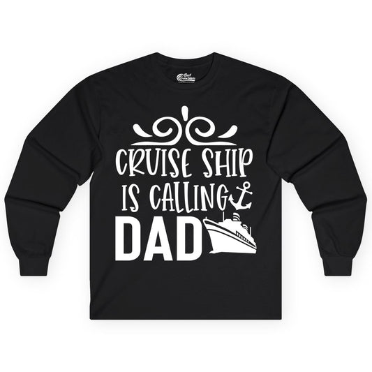 Cruise Ship Dad Shirt - Nautical Cruise Family Shirt for Dads (Long Sleeve) in Black - Cruise Ship Is Calling Dad Nautical Family Vacation Shirt
