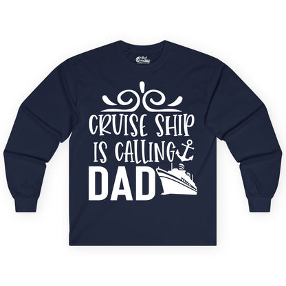 Cruise Ship Dad Shirt - Nautical Cruise Family Shirt for Dads (Long Sleeve) in Navy - Cruise Ship Is Calling Dad Nautical Family Vacation Shirt