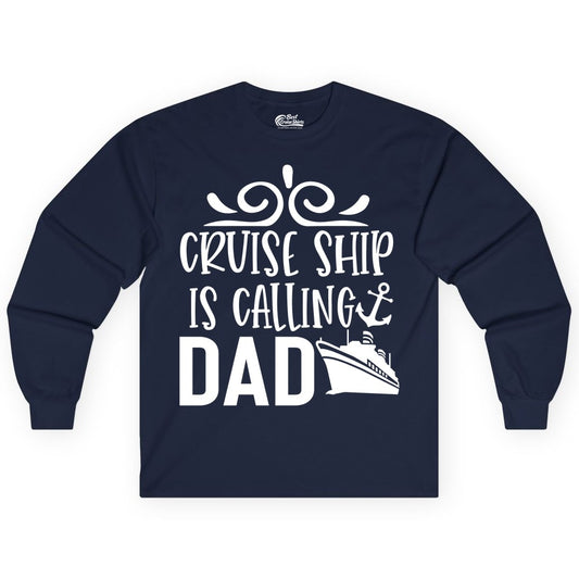Cruise Ship Dad Shirt - Nautical Cruise Family Shirt for Dads (Long Sleeve) in Navy - Cruise Ship Is Calling Dad Nautical Family Vacation Shirt