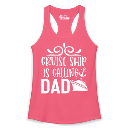 Cruise Ship Dad Shirt - Nautical Cruise Family Shirt for Dads (Ladies Tank) in Hot Pink - Cruise Ship Is Calling Dad Nautical Family Vacation Shirt