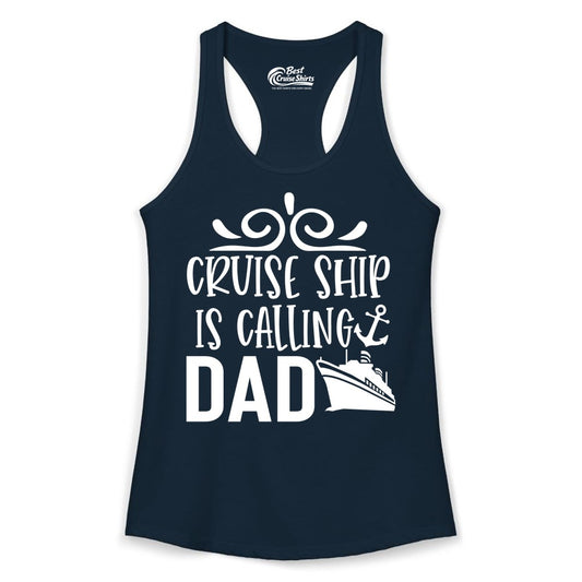 Cruise Ship Dad Shirt - Nautical Cruise Family Shirt for Dads (Ladies Tank) in Solid Midnight Navy - Cruise Ship Is Calling Dad Nautical Family Vacation Shirt
