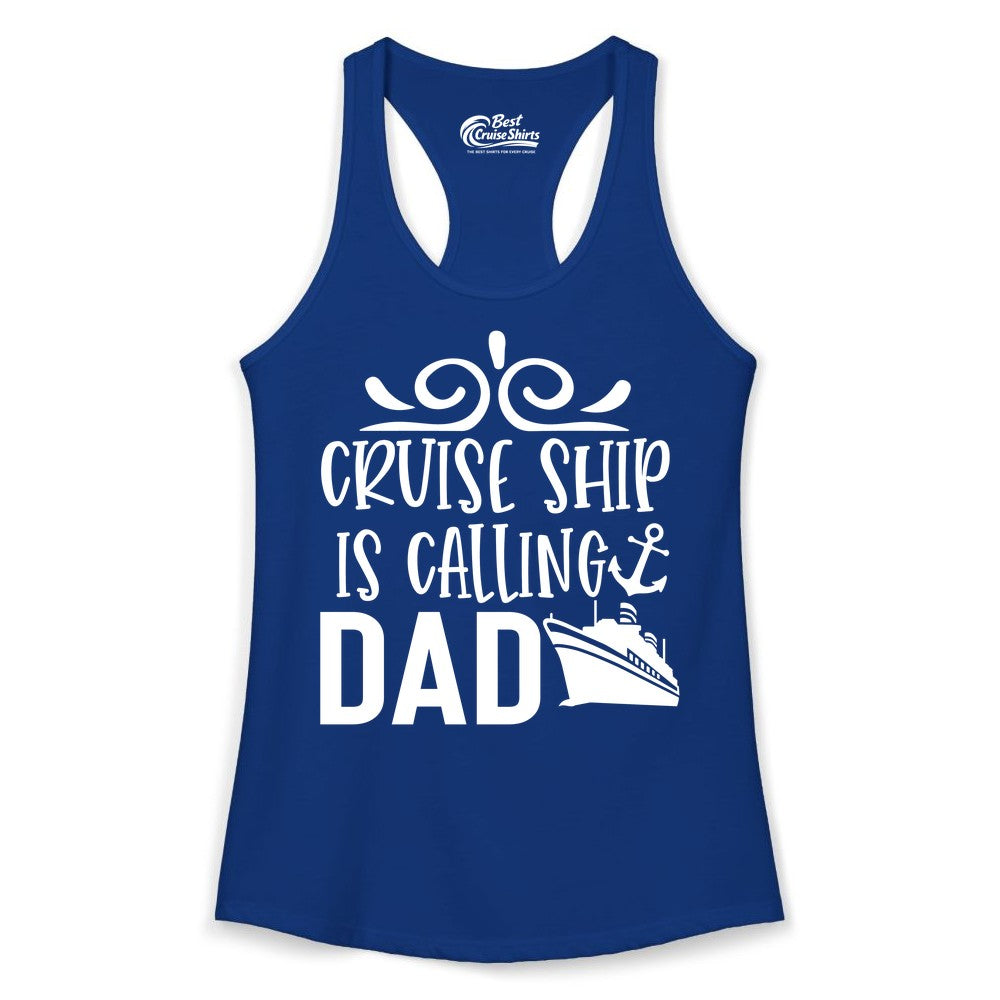 Cruise Ship Dad Shirt - Nautical Cruise Family Shirt for Dads (Ladies Tank) in Solid Royal - Cruise Ship Is Calling Dad Nautical Family Vacation Shirt
