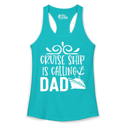 Cruise Ship Dad Shirt - Nautical Cruise Family Shirt for Dads (Ladies Tank) in Tahiti Blue - Cruise Ship Is Calling Dad Nautical Family Vacation Shirt