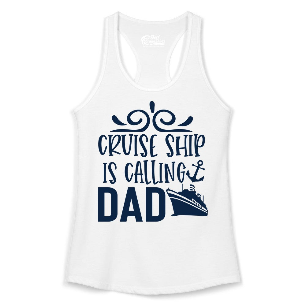 Cruise Ship Dad Shirt - Nautical Cruise Family Shirt for Dads (Ladies Tank) in White - Cruise Ship Is Calling Dad Nautical Family Vacation Shirt