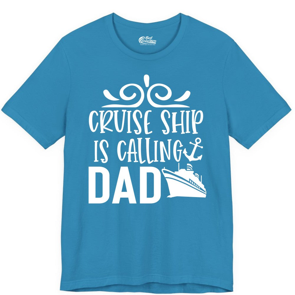 Cruise Ship Dad Shirt - Nautical Cruise Family Shirt for Dads (Premium Tee) in Aqua - Cruise Ship Is Calling Dad Nautical Family Vacation Shirt