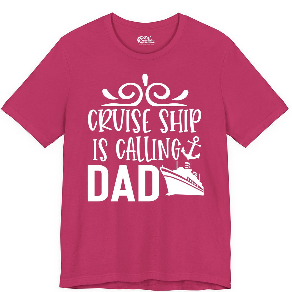 Cruise Ship Dad Shirt - Nautical Cruise Family Shirt for Dads (Premium Tee) in Berry - Cruise Ship Is Calling Dad Nautical Family Vacation Shirt