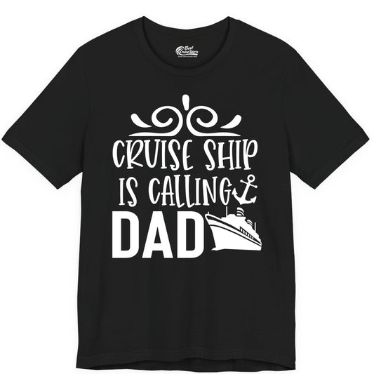 Cruise Ship Dad Shirt - Nautical Cruise Family Shirt for Dads (Premium Tee) in Black - Cruise Ship Is Calling Dad Nautical Family Vacation Shirt