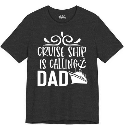 Cruise Ship Dad Shirt - Nautical Cruise Family Shirt for Dads (Premium Tee) in Dark Grey Heather - Cruise Ship Is Calling Dad Nautical Family Vacation Shirt