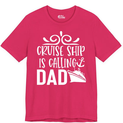 Cruise Ship Dad Shirt - Nautical Cruise Family Shirt for Dads (Premium Tee) in Fuchsia - Cruise Ship Is Calling Dad Nautical Family Vacation Shirt