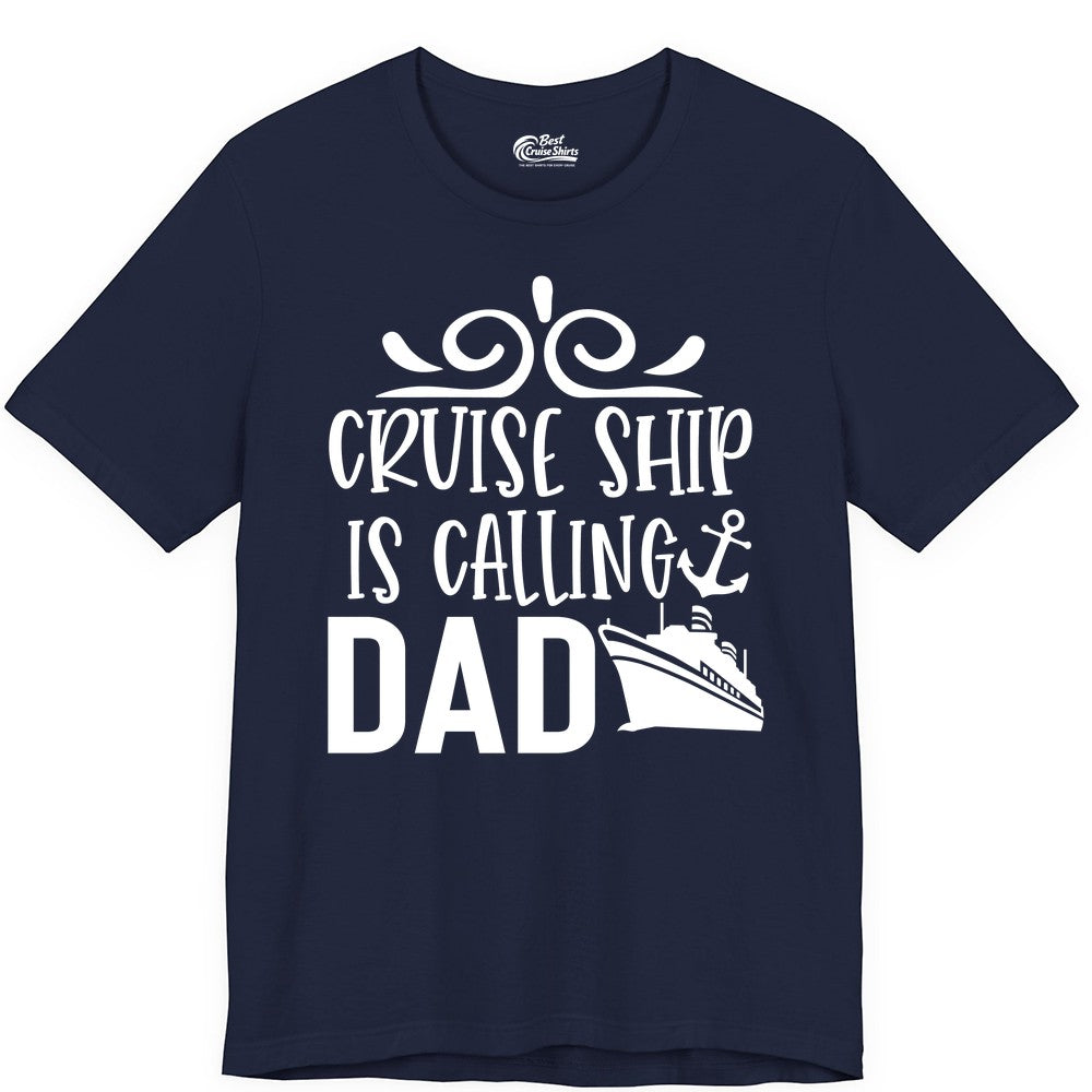 Cruise Ship Dad Shirt - Nautical Cruise Family Shirt for Dads (Premium Tee) in Navy - Cruise Ship Is Calling Dad Nautical Family Vacation Shirt