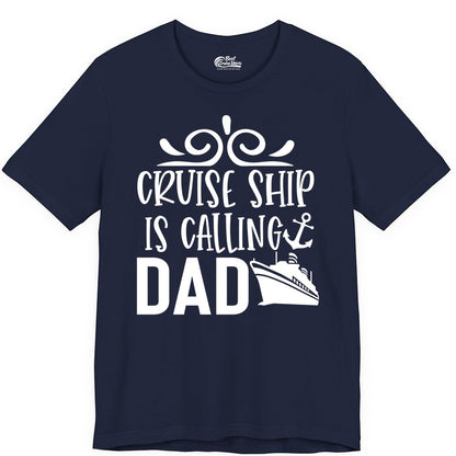 Cruise Ship Dad Shirt - Nautical Cruise Family Shirt for Dads (Premium Tee) in Navy - Cruise Ship Is Calling Dad Nautical Family Vacation Shirt