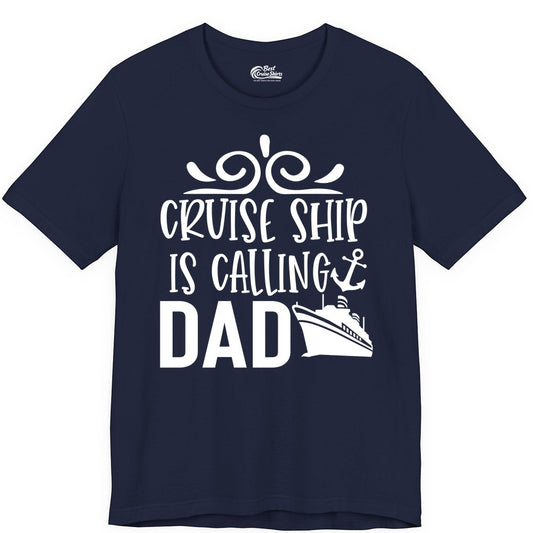 Cruise Ship Dad Shirt - Nautical Cruise Family Shirt for Dads (Premium Tee) in Navy - Cruise Ship Is Calling Dad Nautical Family Vacation Shirt