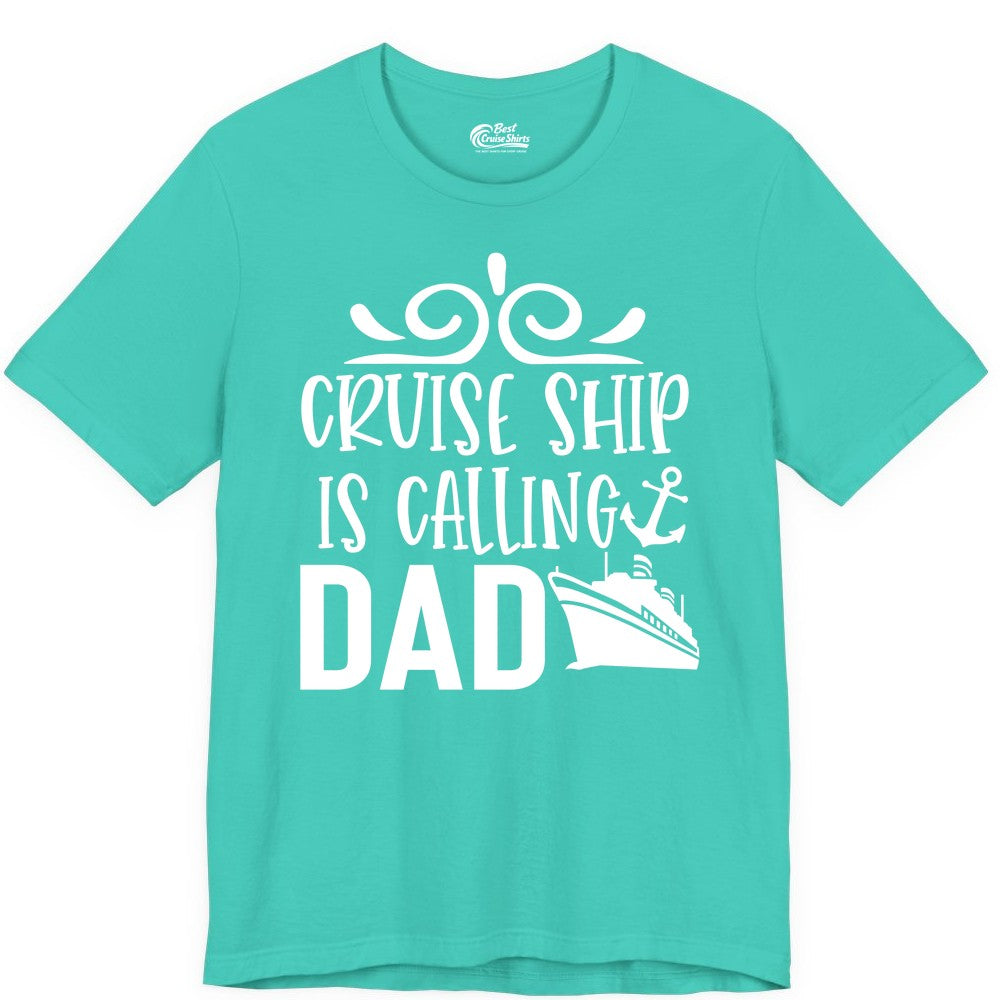 Cruise Ship Dad Shirt - Nautical Cruise Family Shirt for Dads (Premium Tee) in Teal - Cruise Ship Is Calling Dad Nautical Family Vacation Shirt