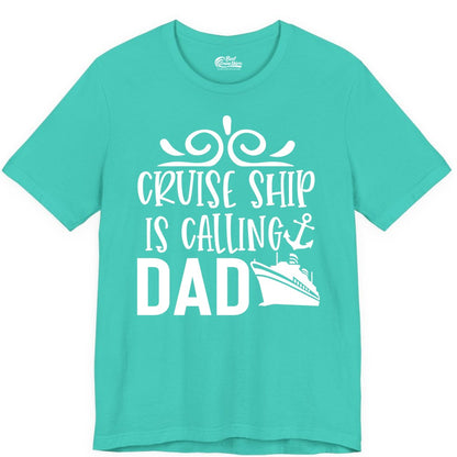 Cruise Ship Dad Shirt - Nautical Cruise Family Shirt for Dads (Premium Tee) in Teal - Cruise Ship Is Calling Dad Nautical Family Vacation Shirt