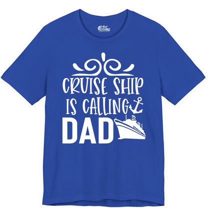 Cruise Ship Dad Shirt - Nautical Cruise Family Shirt for Dads (Premium Tee) in True Royal - Cruise Ship Is Calling Dad Nautical Family Vacation Shirt