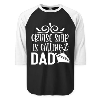 Cruise Ship Dad Shirt - Nautical Cruise Family Shirt for Dads (Raglan) in BlackWhite - Cruise Ship Is Calling Dad Nautical Family Vacation Shirt