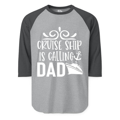 Cruise Ship Dad Shirt - Nautical Cruise Family Shirt for Dads (Raglan) in Heather GreyHeather Charcoal - Cruise Ship Is Calling Dad Nautical Family Vacation Shirt