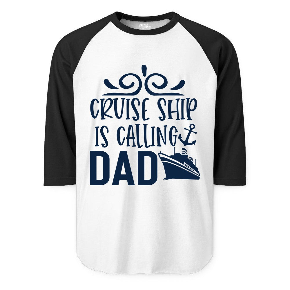 Cruise Ship Dad Shirt - Nautical Cruise Family Shirt for Dads (Raglan) in WhiteBlack - Cruise Ship Is Calling Dad Nautical Family Vacation Shirt