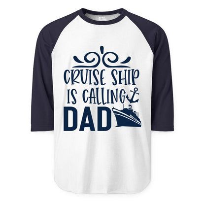 Cruise Ship Dad Shirt - Nautical Cruise Family Shirt for Dads (Raglan) in WhiteNavy - Cruise Ship Is Calling Dad Nautical Family Vacation Shirt