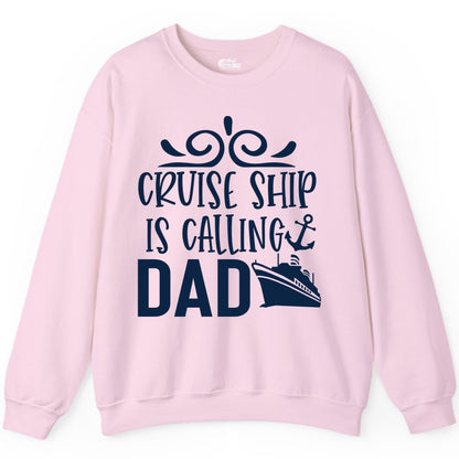 Cruise Ship Dad Shirt - Nautical Cruise Family Shirt for Dads (Sweatshirt) in Light Pink - Cruise Ship Is Calling Dad Nautical Family Vacation Shirt
