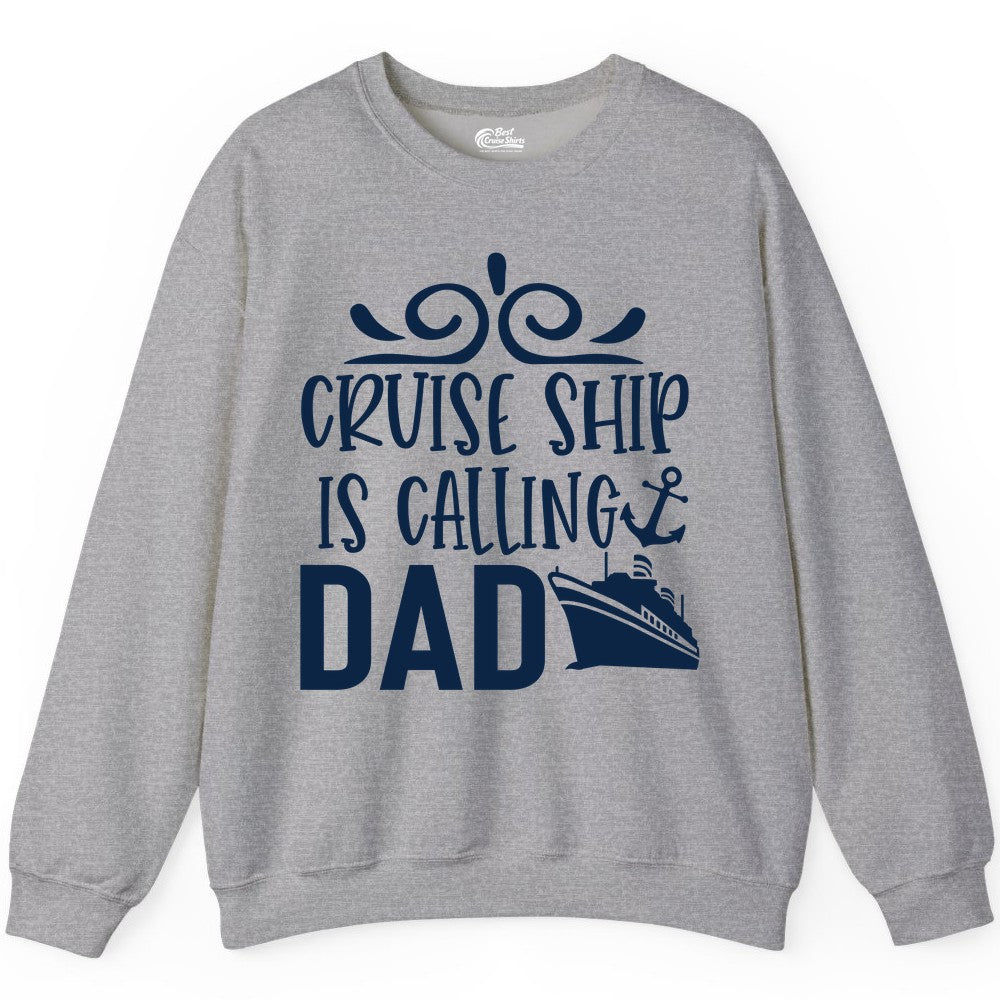 Cruise Ship Dad Shirt - Nautical Cruise Family Shirt for Dads (Sweatshirt) in Sport Grey - Cruise Ship Is Calling Dad Nautical Family Vacation Shirt