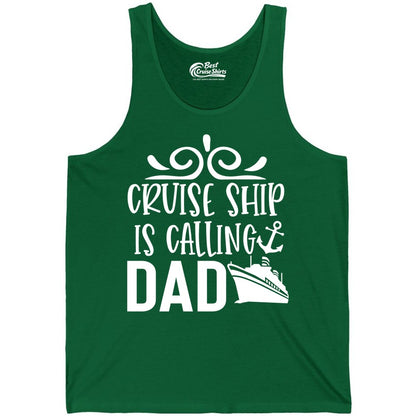 Cruise Ship Dad Shirt - Nautical Cruise Family Shirt for Dads (Tank Top) in Kelly - Cruise Ship Is Calling Dad Nautical Family Vacation Shirt