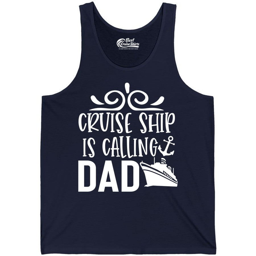 Cruise Ship Dad Shirt - Nautical Cruise Family Shirt for Dads (Tank Top) in Navy - Cruise Ship Is Calling Dad Nautical Family Vacation Shirt