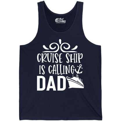 Cruise Ship Dad Shirt - Nautical Cruise Family Shirt for Dads (Tank Top) in Navy - Cruise Ship Is Calling Dad Nautical Family Vacation Shirt