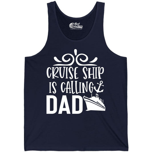 Cruise Ship Dad Shirt - Nautical Cruise Family Shirt for Dads (Tank Top) in Navy - Cruise Ship Is Calling Dad Nautical Family Vacation Shirt