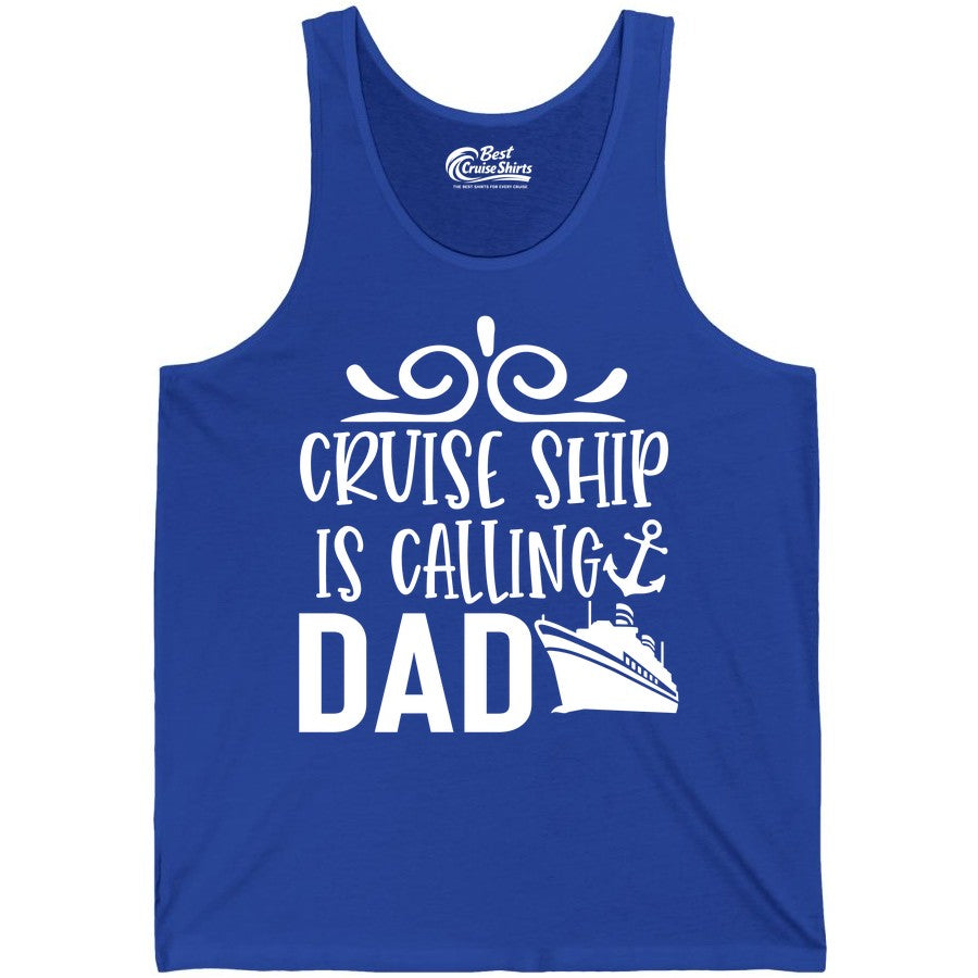 Cruise Ship Dad Shirt - Nautical Cruise Family Shirt for Dads (Tank Top) in True Royal - Cruise Ship Is Calling Dad Nautical Family Vacation Shirt