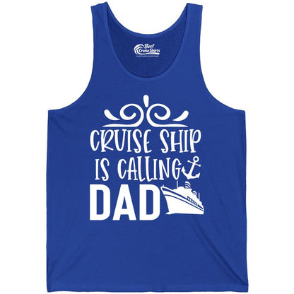 Cruise Ship Dad Shirt - Nautical Cruise Family Shirt for Dads (Tank Top) in True Royal - Cruise Ship Is Calling Dad Nautical Family Vacation Shirt