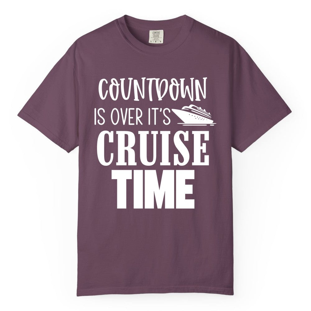 Cruise Time Shirt - Funny Cruise Countdown Vacation Apparel Tee (Comfort Color) in Berry - Countdown Is Over It’s Cruise Time Bold Ship Graphic Shirt