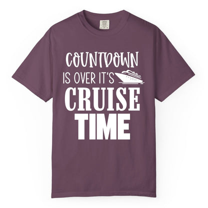 Cruise Time Shirt - Funny Cruise Countdown Vacation Apparel Tee (Comfort Color) in Berry - Countdown Is Over It’s Cruise Time Bold Ship Graphic Shirt