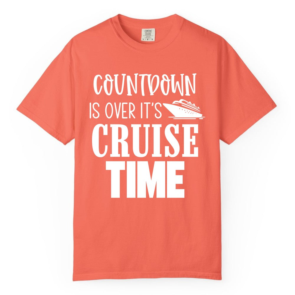 Cruise Time Shirt - Funny Cruise Countdown Vacation Apparel Tee (Comfort Color) in Bright Salmon - Countdown Is Over It’s Cruise Time Bold Ship Graphic Shirt