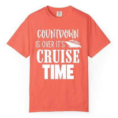 Cruise Time Shirt - Funny Cruise Countdown Vacation Apparel Tee (Comfort Color) in Bright Salmon - Countdown Is Over It’s Cruise Time Bold Ship Graphic Shirt