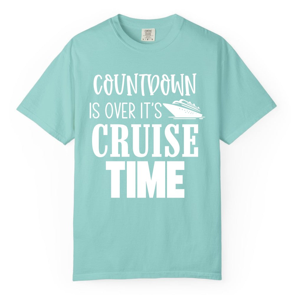 Cruise Time Shirt - Funny Cruise Countdown Vacation Apparel Tee (Comfort Color) in Chalky Mint - Countdown Is Over It’s Cruise Time Bold Ship Graphic Shirt