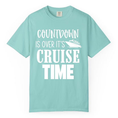Cruise Time Shirt - Funny Cruise Countdown Vacation Apparel Tee (Comfort Color) in Chalky Mint - Countdown Is Over It’s Cruise Time Bold Ship Graphic Shirt