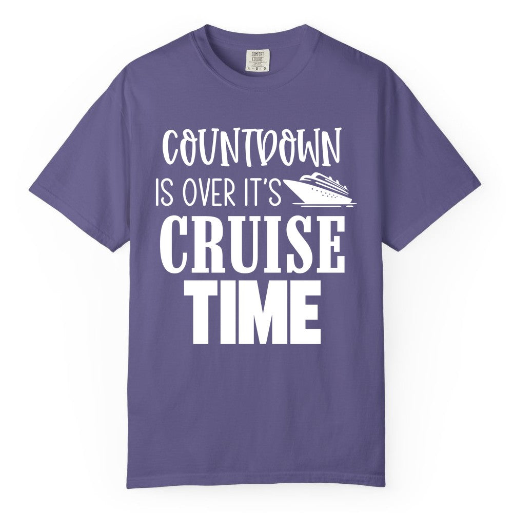 Cruise Time Shirt - Funny Cruise Countdown Vacation Apparel Tee (Comfort Color) in Grape - Countdown Is Over It’s Cruise Time Bold Ship Graphic Shirt
