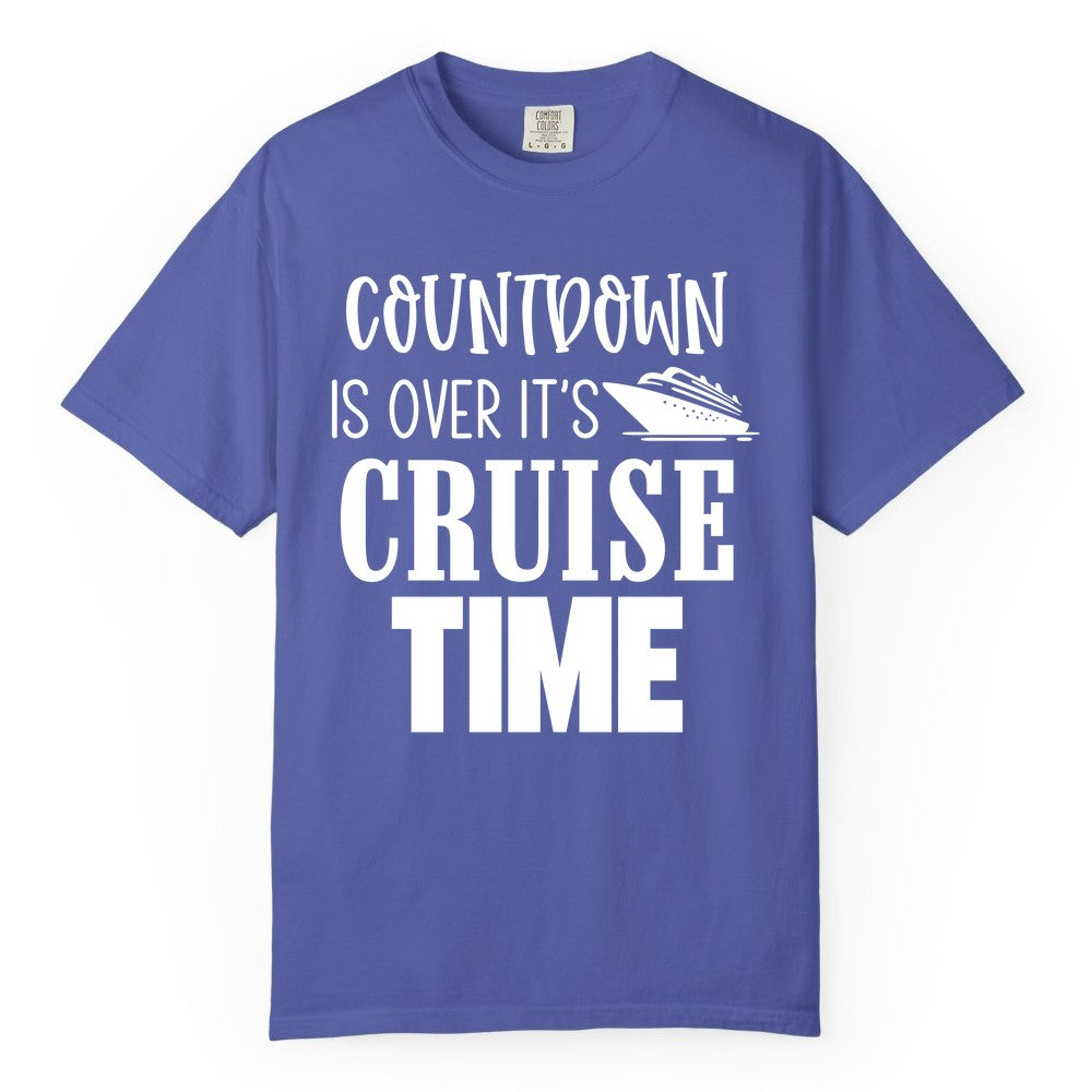 Cruise Time Shirt - Funny Cruise Countdown Vacation Apparel Tee (Comfort Color) in Periwinkle - Countdown Is Over It’s Cruise Time Bold Ship Graphic Shirt