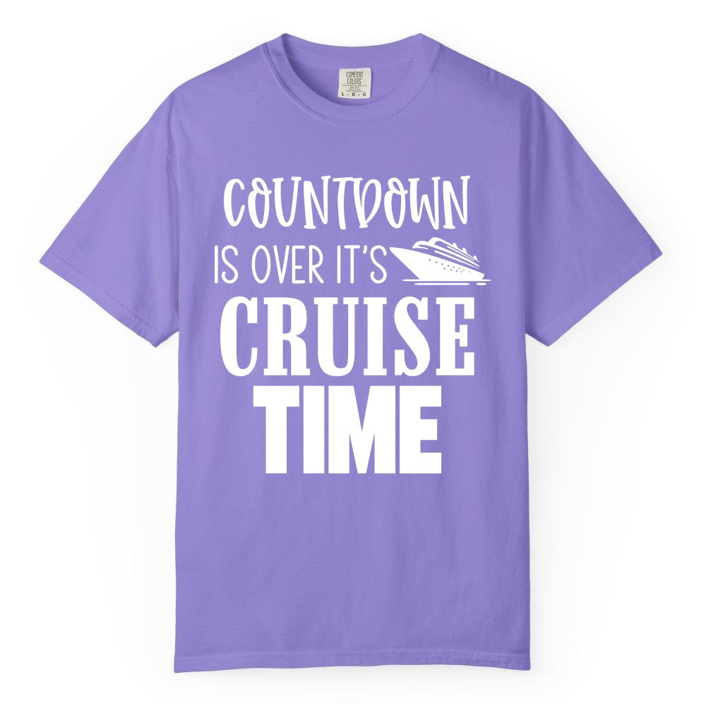Cruise Time Shirt - Funny Cruise Countdown Vacation Apparel Tee (Comfort Color) in Violet - Countdown Is Over It’s Cruise Time Bold Ship Graphic Shirt