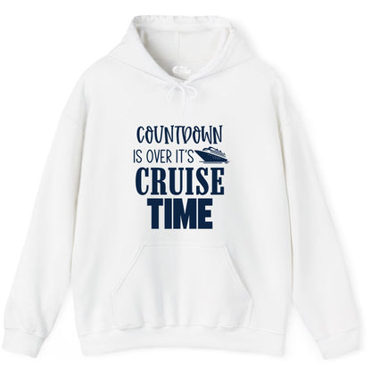 Cruise Time Shirt - Funny Cruise Countdown Vacation Apparel Tee (Hoodie) in White - Countdown Is Over It’s Cruise Time Bold Ship Graphic Shirt