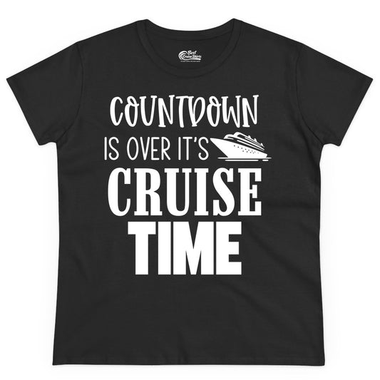 Cruise Time Shirt - Funny Cruise Countdown Vacation Apparel Tee (Ladies Tee) in Black - Countdown Is Over It’s Cruise Time Bold Ship Graphic Shirt