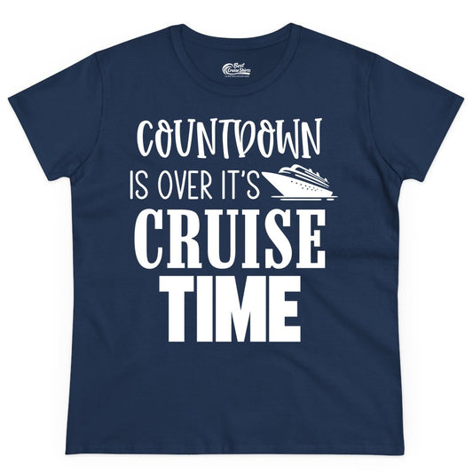 Cruise Time Shirt - Funny Cruise Countdown Vacation Apparel Tee (Ladies Tee) in Navy - Countdown Is Over It’s Cruise Time Bold Ship Graphic Shirt