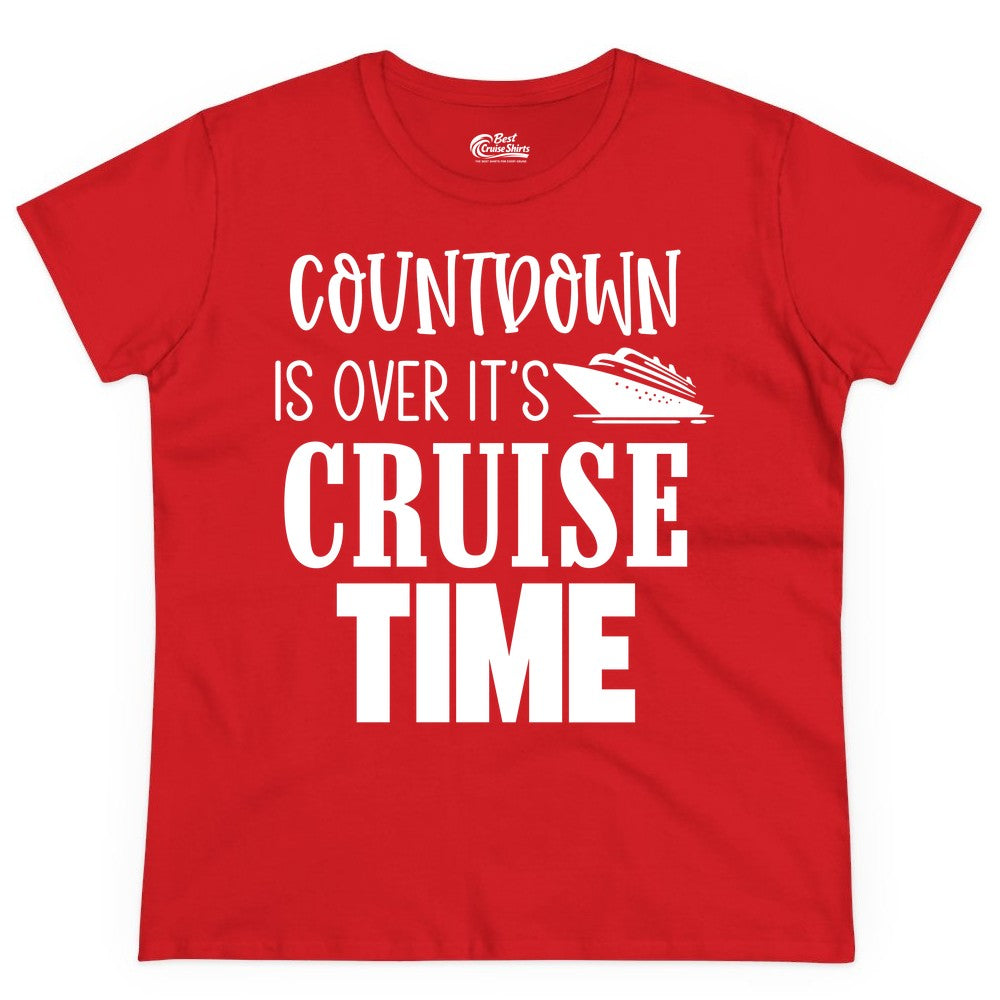 Cruise Time Shirt - Funny Cruise Countdown Vacation Apparel Tee (Ladies Tee) in Red - Countdown Is Over It’s Cruise Time Bold Ship Graphic Shirt