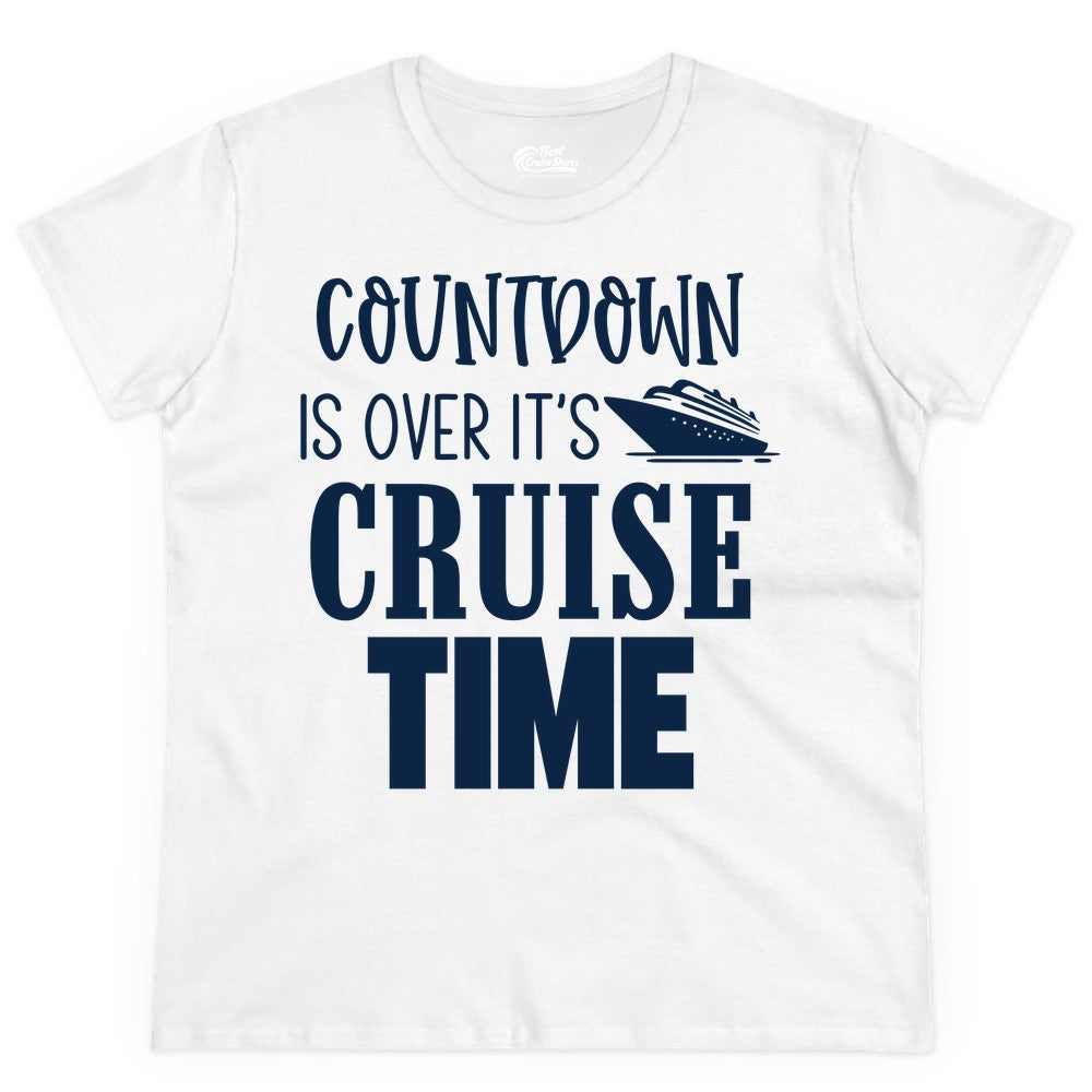 Cruise Time Shirt - Funny Cruise Countdown Vacation Apparel Tee (Ladies Tee) in White - Countdown Is Over It’s Cruise Time Bold Ship Graphic Shirt