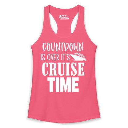 Cruise Time Shirt - Funny Cruise Countdown Vacation Apparel Tee (Ladies Tank) in Hot Pink - Countdown Is Over It’s Cruise Time Bold Ship Graphic Shirt
